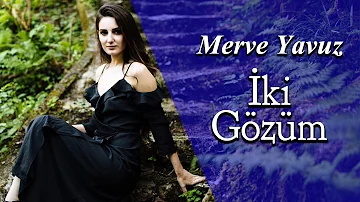 Merve Yavuz - İki Gözüm