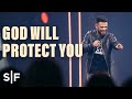 God Will Protect You | Steven Furtick