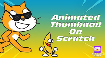 How To Make An Animated Thumbnail On Scratch | Full Tutorial | Easy