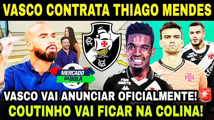 NEGÓCIO FECHADO! VASCO ACERTA CONTRATAÇÃO DE THIAGO MENDES! PEDRINHO VAI FAZER ANÚNCIO OFICIAL! E+
