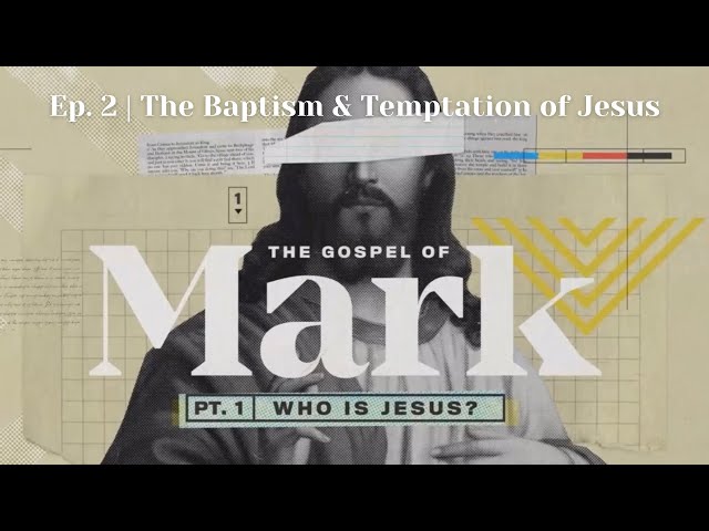 The Baptism & Temptation of Jesus (Mark 1:9-13)