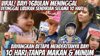 BIADAB❗BAYI 16 BULAN DITINGGAL LIBURAN 10HARI TANPA MAKAN DAN MINUM HINGGA MENINGGAL