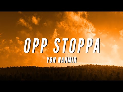 YBN Nahmir - Opp Stoppa (Lyrics)