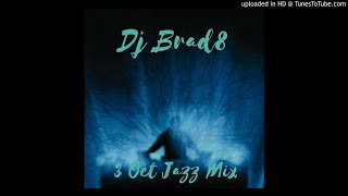 Dj Brad8-3 Oct Jazz Mix