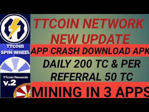 TTCOIN NETWORK NEW UPDATE | APP CRASH DOWNLOAD APK START MINING | LISTED ON 3 EXCHANGES |