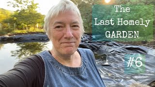 The Last Homely Garden gets a POND! Digging, lining, filling ... making a WILDLIFE POND  #6