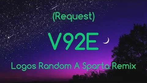 (Request)Logos Random Sparta Remix V92E