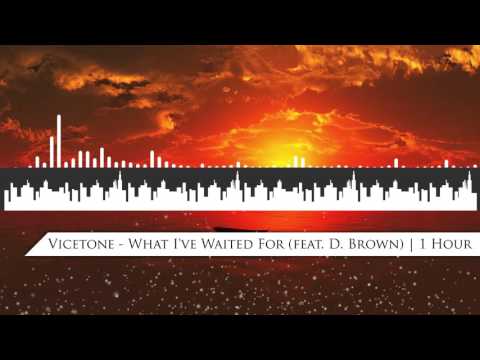 Vicetone - What I've Waited For | 1 Hour