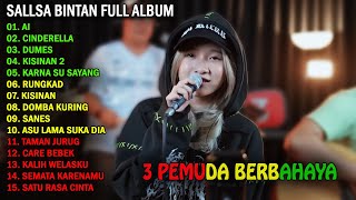 CINDERELLA - SALLSA BINTAN X 3 PEMUDA BERBAHAYA | FULL ALBUM TERBARU 2024