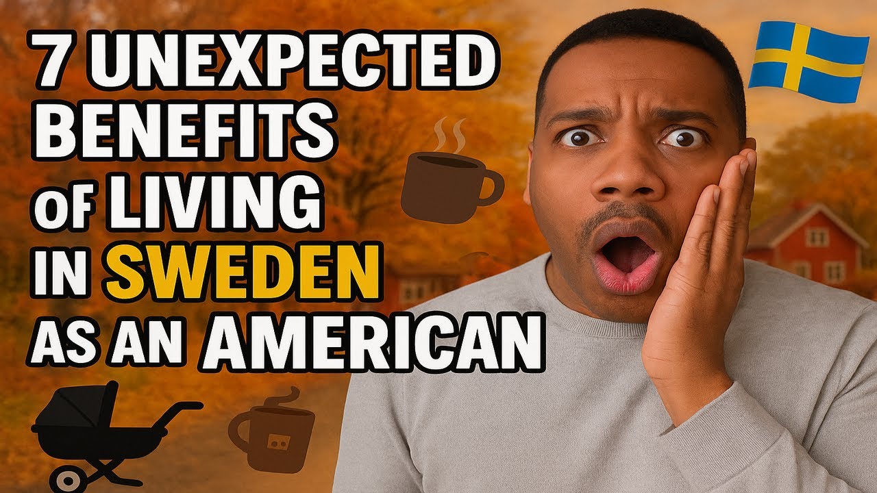 7 Unexpected Benefits of Living in Sweden as an American