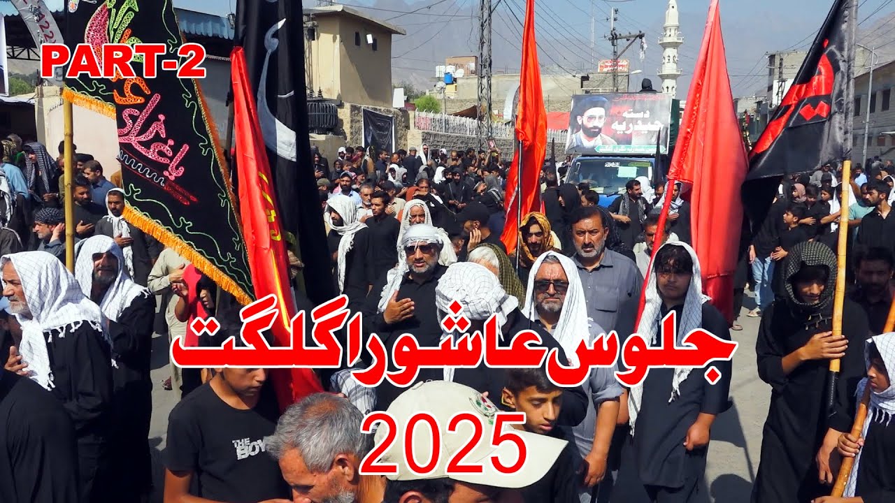 Juloos ashura 2025 Gilgit | Ashura procession in Gilgit | Part 2 | ONE LIFE PRODUCTIONS