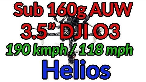 Ideal Sub-250 (sub-160g) DJI O3 FPV Drone - Design / Build / Testing of the 3.5" Helios