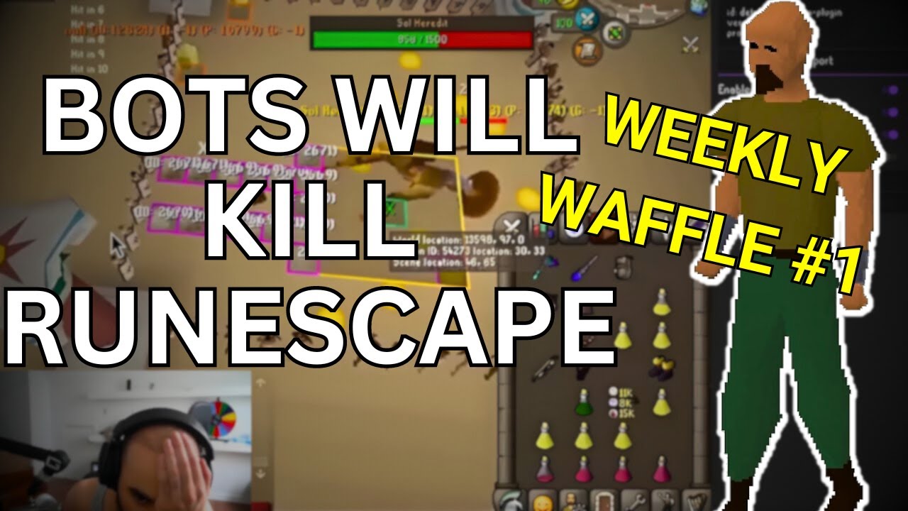 BOTS WILL KILL RUNESCAPE - Weekly Waffle #1 #osrs - YouTube