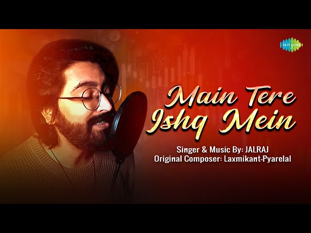 Main Tere Ishq Mein - Cover Song | JalRaj | Anand Bakshi |  Lata Mangeshkar | Laxmikant-Pyarelal class=