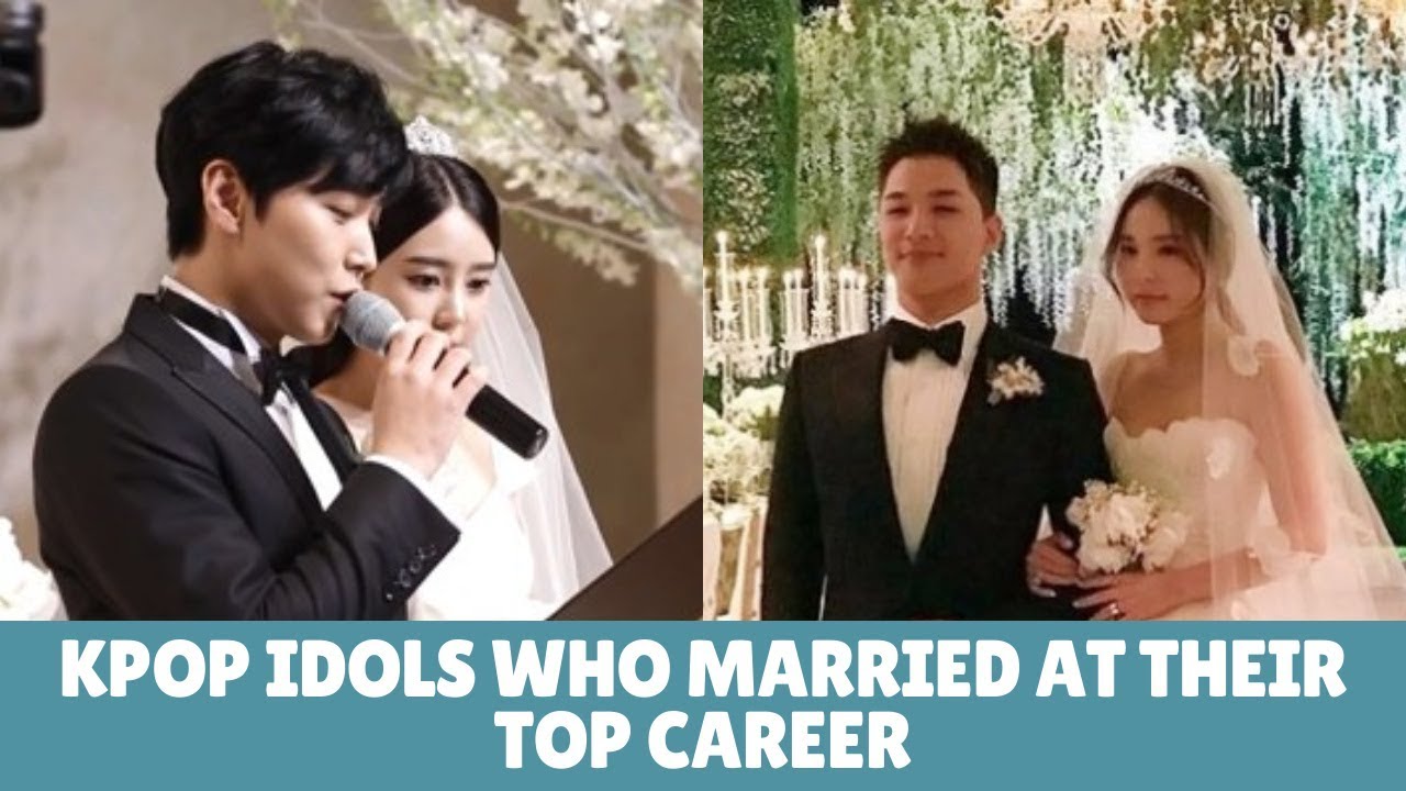 9 KPOP Idols Who Married At Their Top Career YouTube