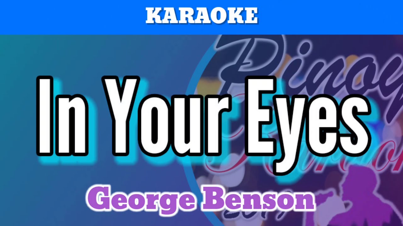 George Benson In Your Eyes Karaoke