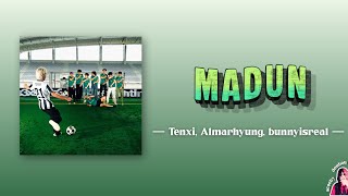Madun — Tenxi, Almarhyung, bunnyisreal (Lyrics/Lirik INA/ENG)