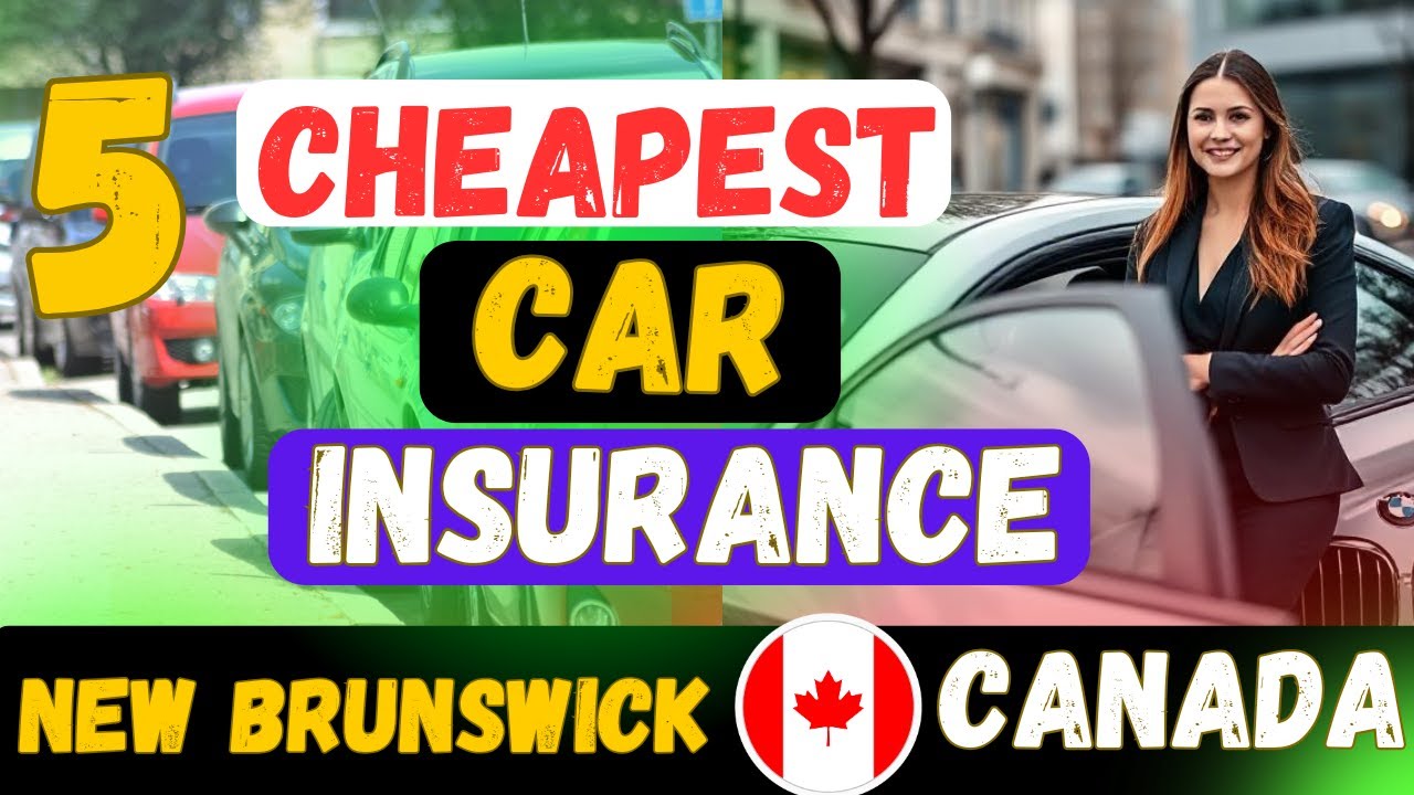 Cheapest Car Insurance in New Brunswick Canada 2025 🚗  Save Big on Auto Rates Now!