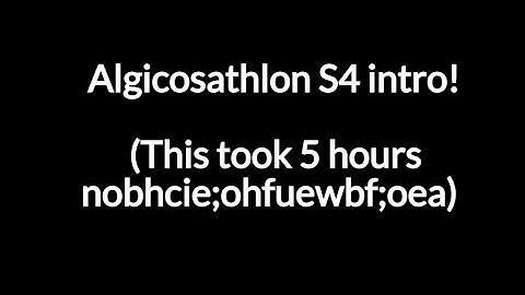 Algicosathlon S4 intro!