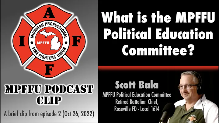MPFFU Podcast Clip - Episode 3 – What is the Political Education Committee?