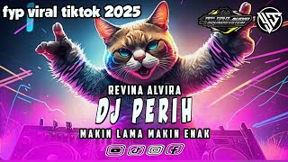 DJ PERIH - REVINA ALVIRA - CANDU BIKIN GOYANG MAKIN LAMA MAKIN ENAK || FYP VIRAL TIKTOK 2026
