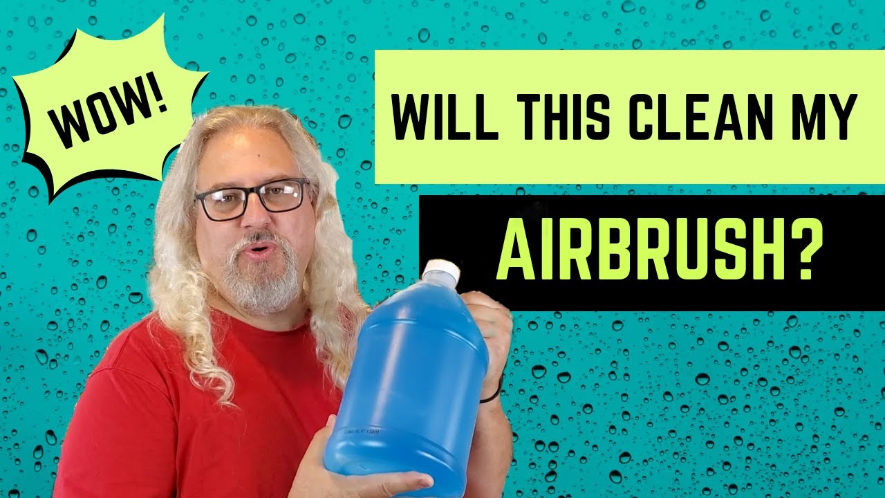 Can You Clean Your Airbrush With Windshield Washer Fluid YouTube