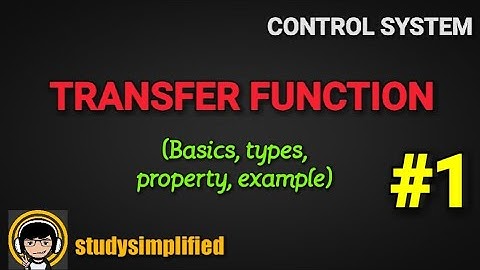 #1 TRANSFER FUNCTION in control system [basics, types,property,example]