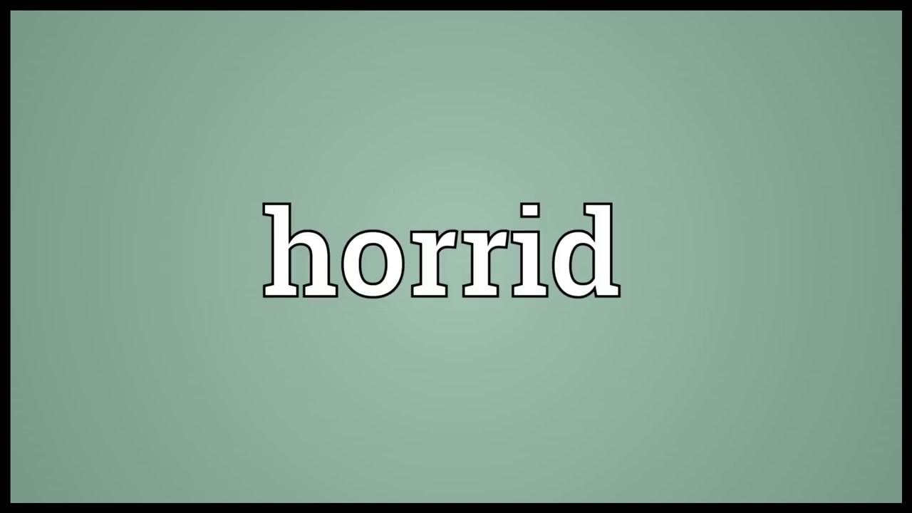 horrid-meaning-youtube