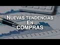 Nuevas TENDENCIAS en Proceso de COMPRAS - Alineación Estratégica &amp; Operativa