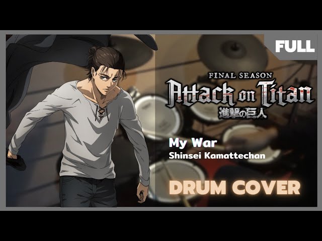 Attack on Titan The Final Season OP [My War - Shinsei Kamattechan] Drum Cover class=