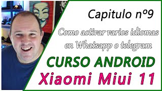 CURSO XIAOMI ANDROID - Video 9 ⭐ Como activar varios idiomas en Whatsapp o telegram