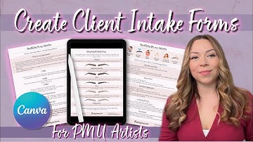 How to Create Client Intake Forms in Canva for Permanent Makeup Artists