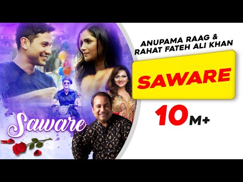 SAWARE LYRICS – Rahat Fateh Ali Khan, Anupama Raag | Kunal Khemu, Vartika Singh 