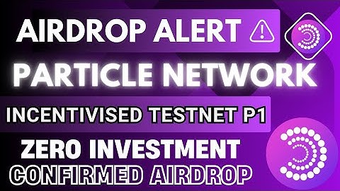 Particle Network | Incentivised Testnet Phase 1 #cryptoairdrops #particlenetwork #airdrop2024