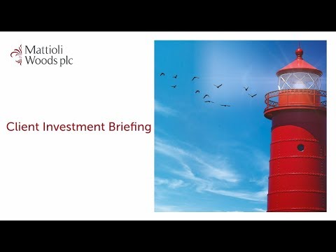 Mattioli Woods | Client Investment Briefing