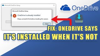 FIX Error - "OneDrive is already installed"  (How to FULLY remove & reinstall OneDrive)