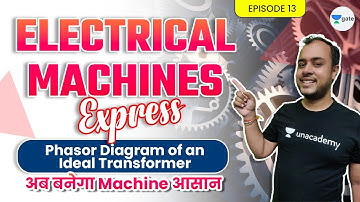 Phasor Diagram of an Ideal Transformer  | EP 13  | Electrical Machines Express  | GATE/ESE 2022