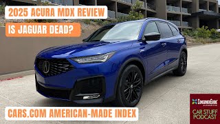 Ep 229: Jaguar Gives Up, Driving the New Acura MDX, Cars.com’s American-Made Index