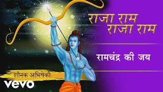 Ram Chandra Ki Jai - Full Song Audio | Raja Ram Raja Ram | Shaunak Abhisheki