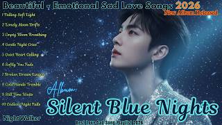 Silent Blue Nights - Sad Love Songs Playlist | Beautiful Emotional Love Songs & Relaxing Music