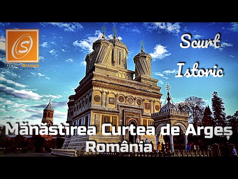Mănăstirea Curtea De Arges - Scurt Istoric - Romania