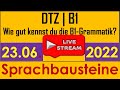 DTZ / B1 | B1- Grammatik | Sprachbausteine | Live am 23.06.2022