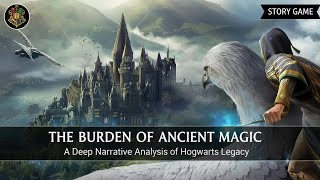 The Burden of Ancient Magic A Deep Narrative Analysis of Hogwarts Legacy