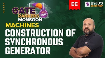 Construction of Synchronous Generator in DC Machines | GATE 2023 Electrical (EE) Exam | BYJU