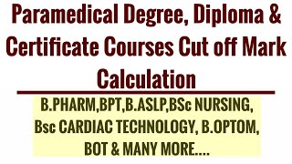 Paramedical Degree, Diploma & Certificate Courses Cut off Mark Calculation