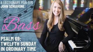 Psalm 69: 12th Sunday in Ordinary Time *Schiavone (Bass)