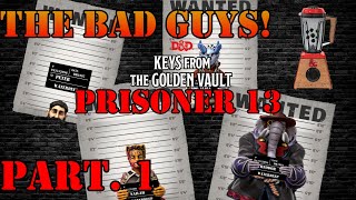 Keys from the Golden Vault | Prisoner 13 | Part. 1