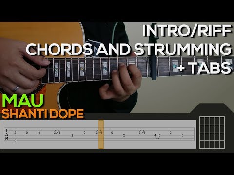 Shanti Dope - MAU Guitar Tutorial [INTRO, CHORDS AND STRUMMING + TABS]