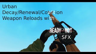 Urban Decay/Coalition/Renewal Weapon Reloads with Ready or Not SFX