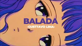 💃🏻Balada - Gusttavo Lima (Slowed+Reverb)